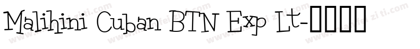 Malihini Cuban BTN Exp Lt字体转换